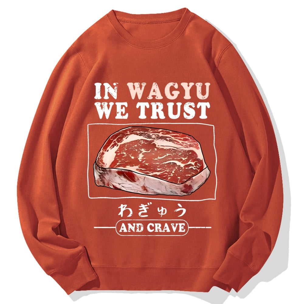 In Wagyu We Trust Cotton Sweatshirt
