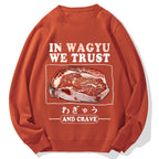 In Wagyu We Trust Cotton Sweatshirt
