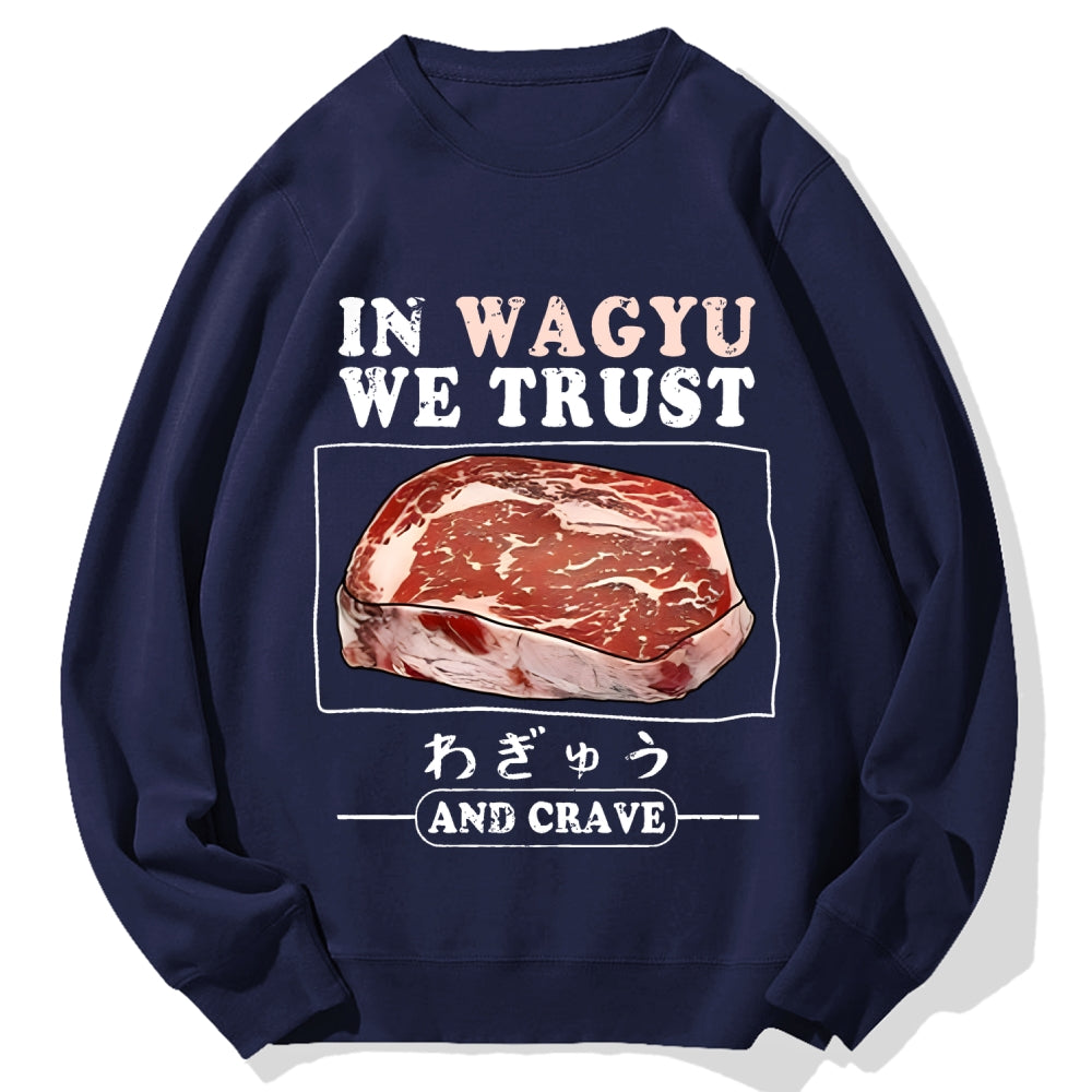 In Wagyu We Trust Cotton Sweatshirt