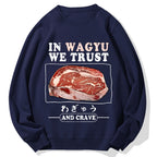 In Wagyu We Trust Cotton Sweatshirt