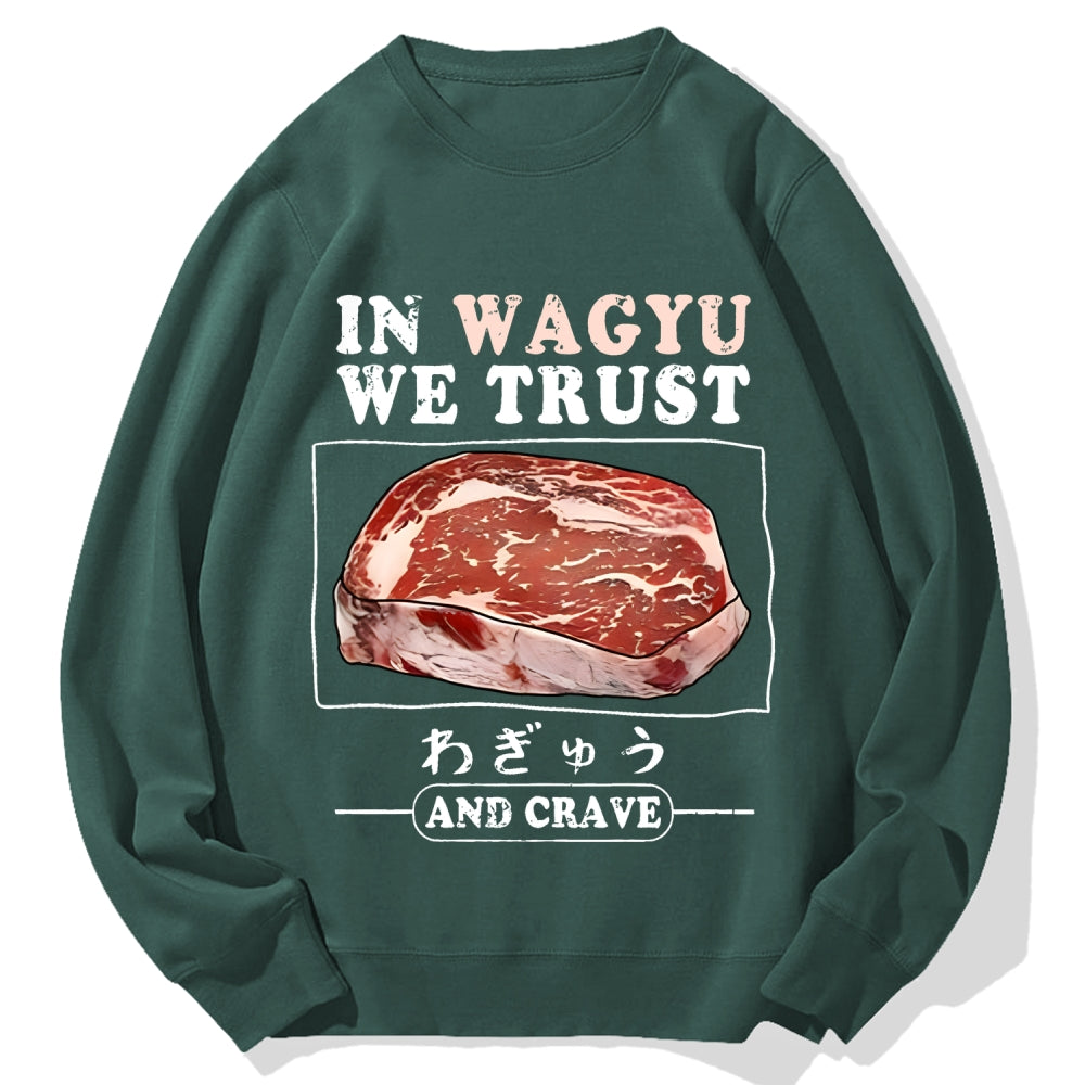 In Wagyu We Trust Cotton Sweatshirt