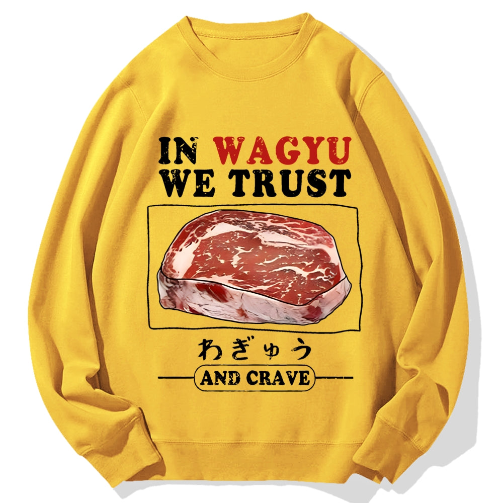 In Wagyu We Trust Cotton Sweatshirt