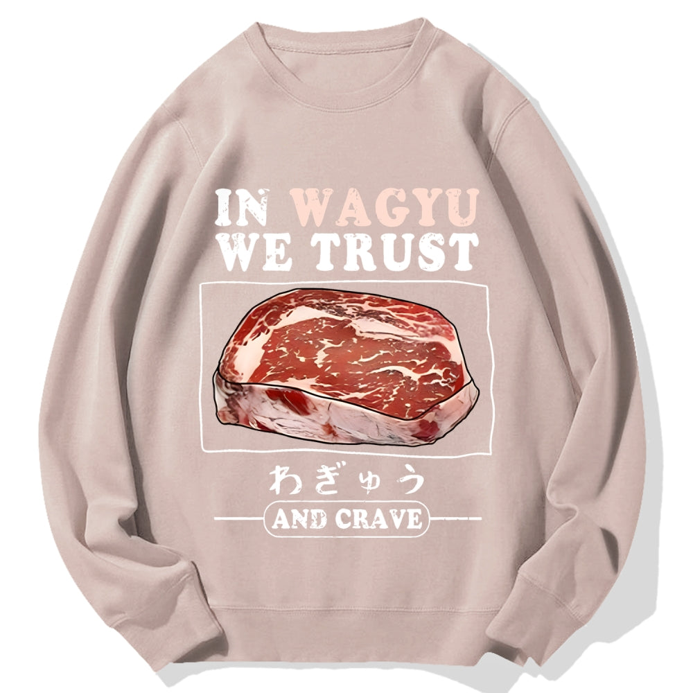 In Wagyu We Trust Cotton Sweatshirt