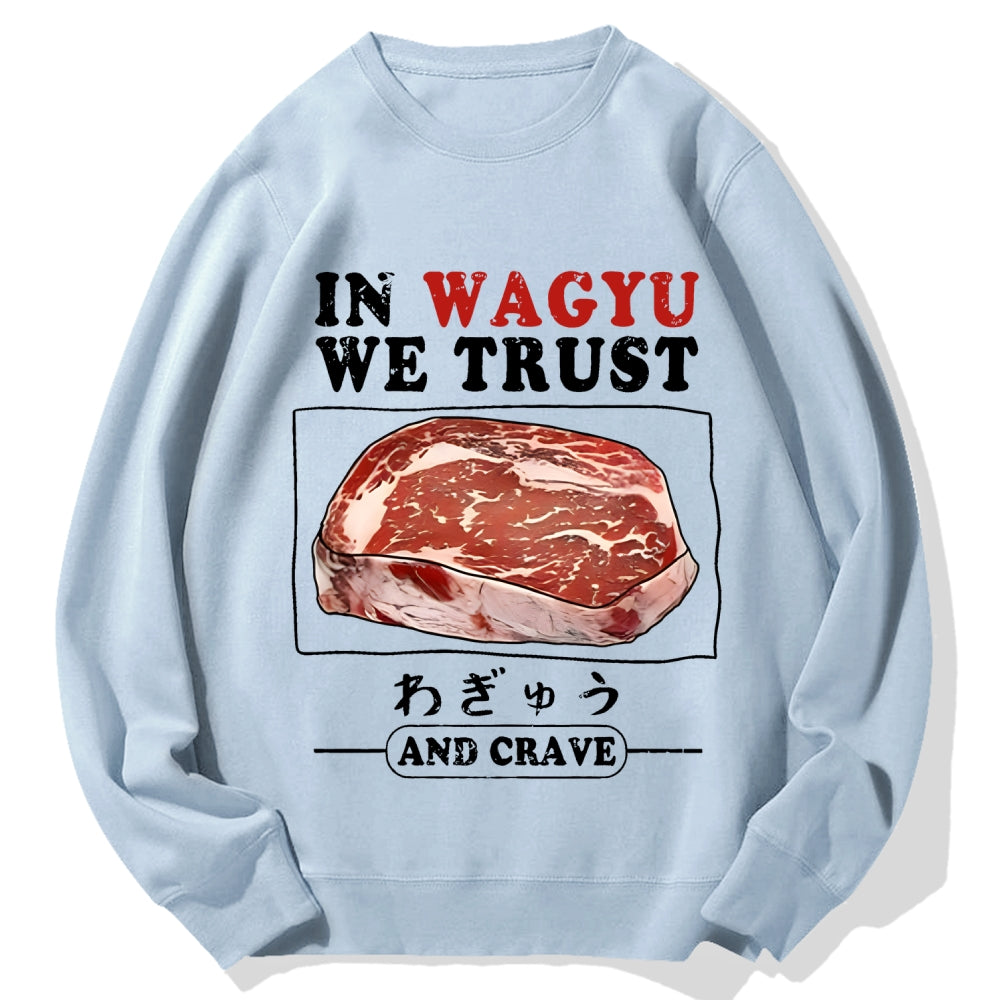 In Wagyu We Trust Cotton Sweatshirt