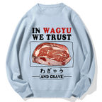 In Wagyu We Trust Cotton Sweatshirt