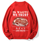 In Wagyu We Trust Cotton Sweatshirt