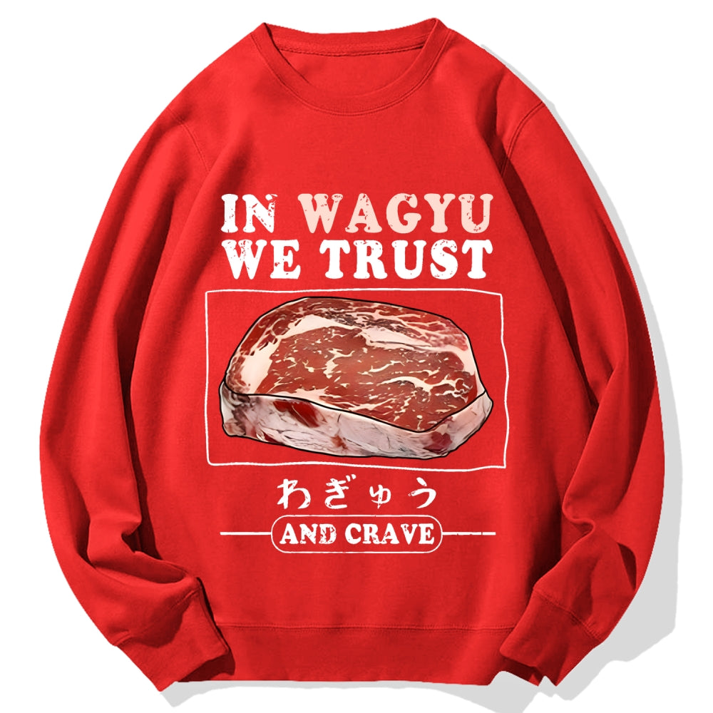 In Wagyu We Trust Cotton Sweatshirt