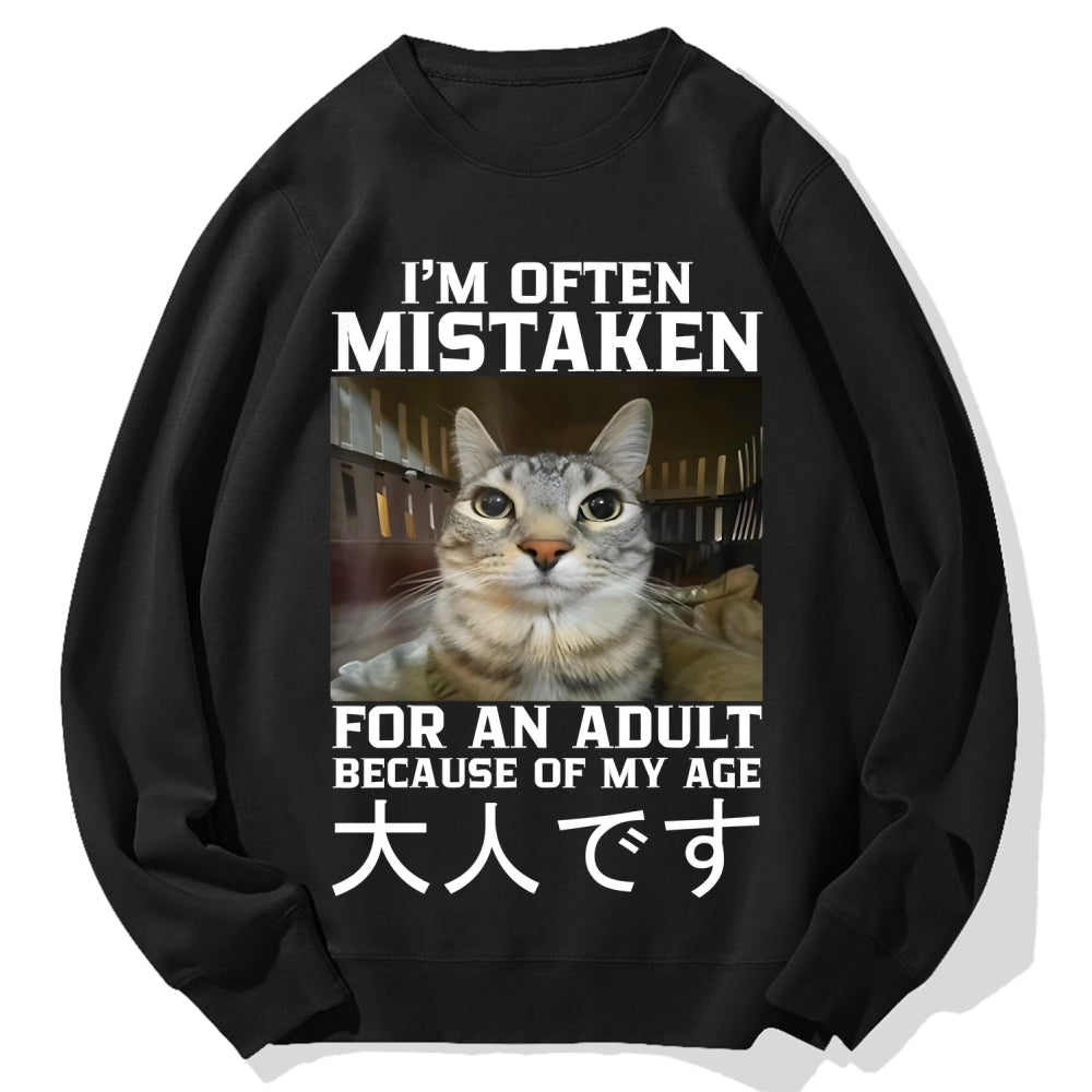 I'm Often Mistaken For An Adult Cotton Sweatshirt