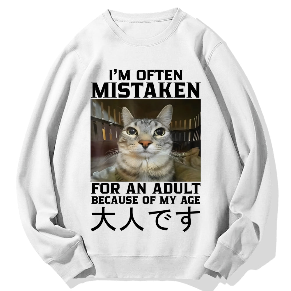 I'm Often Mistaken For An Adult Cotton Sweatshirt