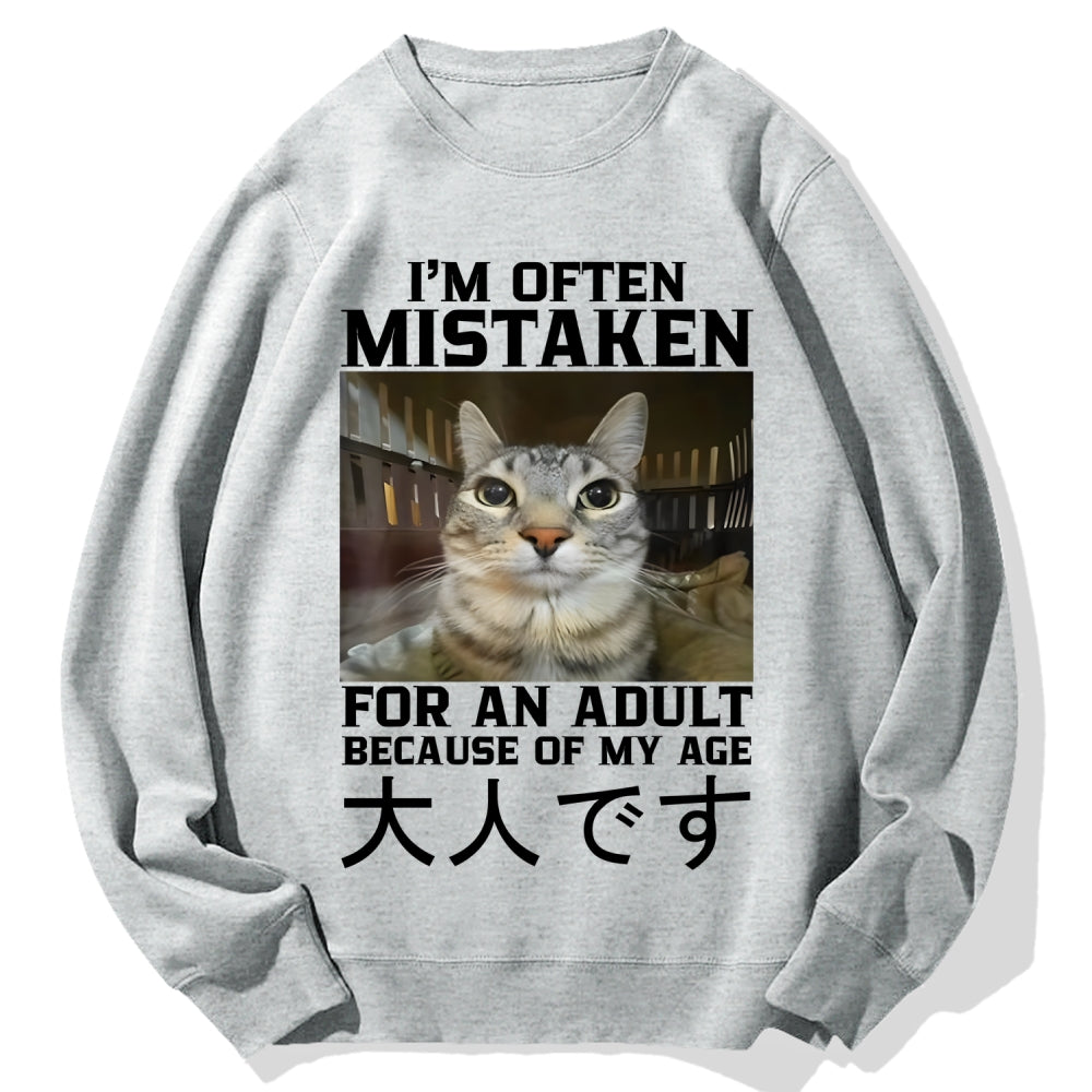 I'm Often Mistaken For An Adult Cotton Sweatshirt