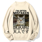 I'm Often Mistaken For An Adult Cotton Sweatshirt