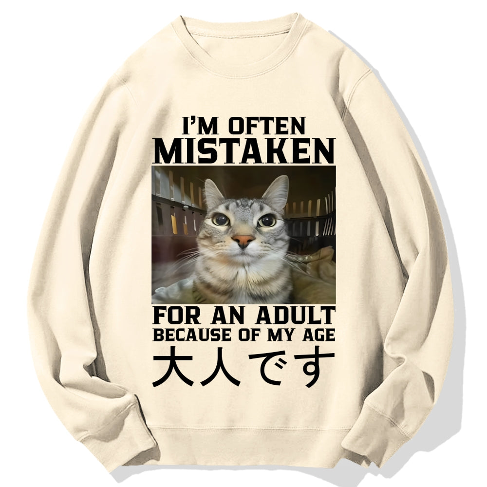 I'm Often Mistaken For An Adult Cotton Sweatshirt