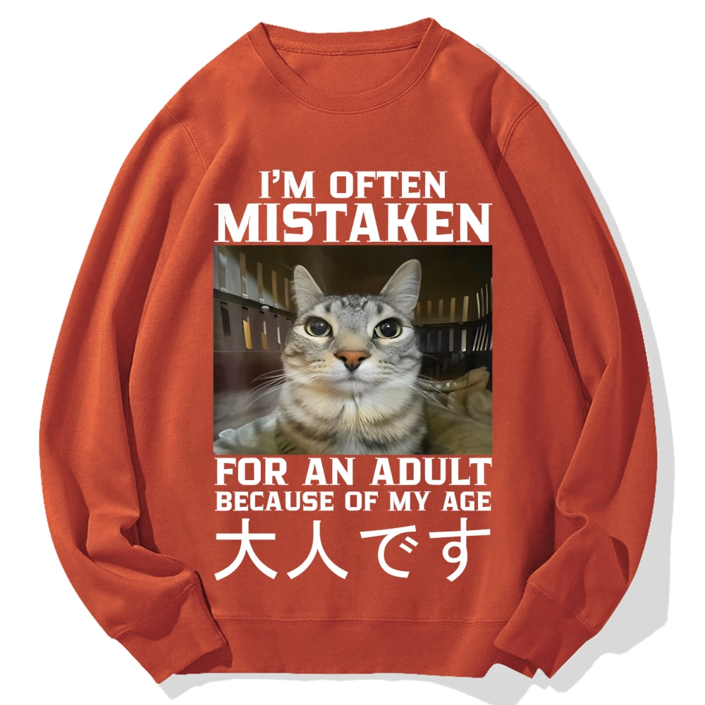 I'm Often Mistaken For An Adult Cotton Sweatshirt