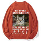 I'm Often Mistaken For An Adult Cotton Sweatshirt