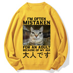 I'm Often Mistaken For An Adult Cotton Sweatshirt