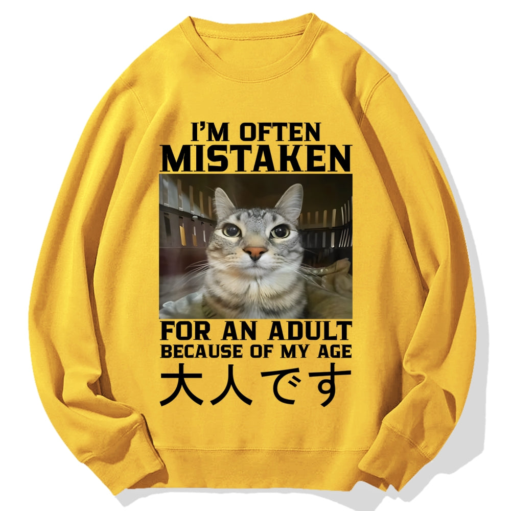 I'm Often Mistaken For An Adult Cotton Sweatshirt