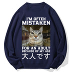 I'm Often Mistaken For An Adult Cotton Sweatshirt