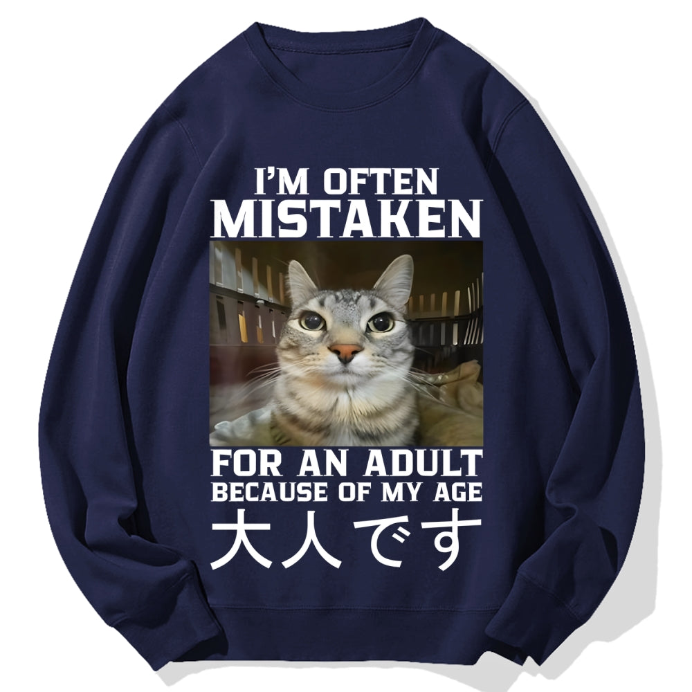 I'm Often Mistaken For An Adult Cotton Sweatshirt