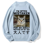 I'm Often Mistaken For An Adult Cotton Sweatshirt