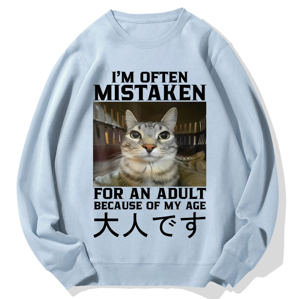I'm Often Mistaken For An Adult Cotton Sweatshirt