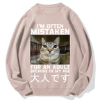 I'm Often Mistaken For An Adult Cotton Sweatshirt