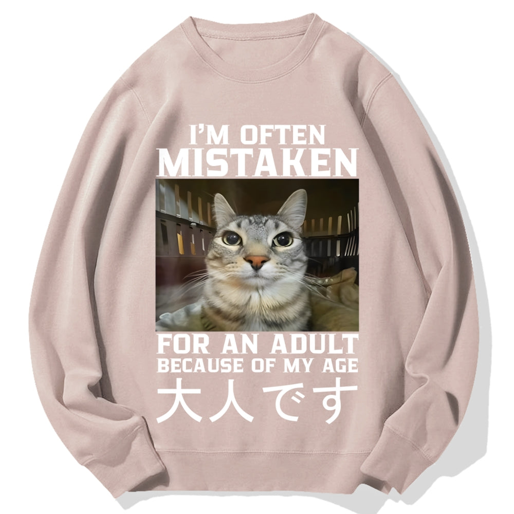 I'm Often Mistaken For An Adult Cotton Sweatshirt