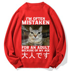 I'm Often Mistaken For An Adult Cotton Sweatshirt