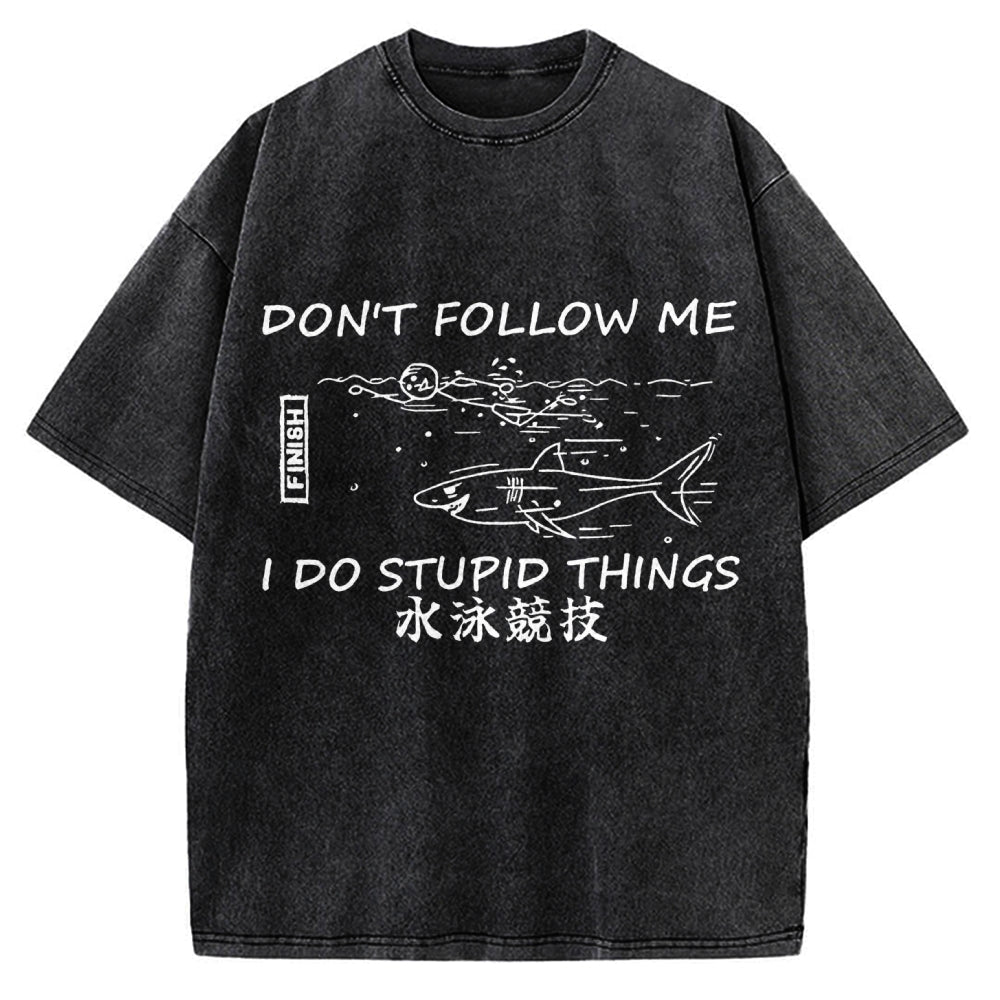 Don't follow me I do stupid things Japanese Vintage Washed T-shirt