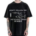 Don't follow me I do stupid things Japanese Vintage Washed T-shirt