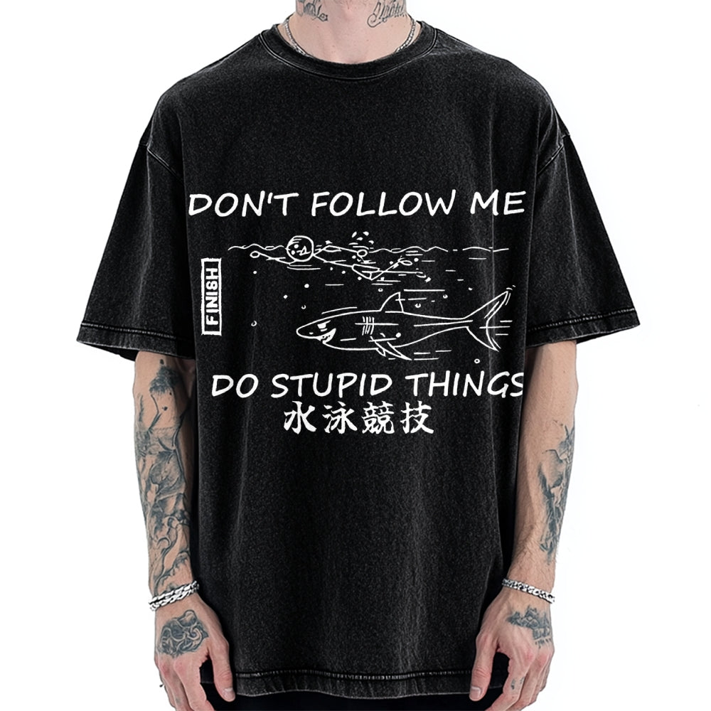Don't follow me I do stupid things Japanese Vintage Washed T-shirt
