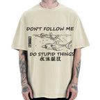 Don't follow me I do stupid things Japanese Vintage Washed T-shirt