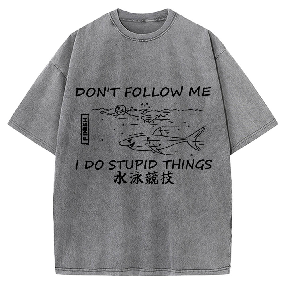 Don't follow me I do stupid things Japanese Vintage Washed T-shirt