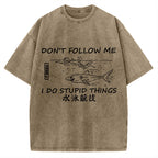 Don't follow me I do stupid things Japanese Vintage Washed T-shirt