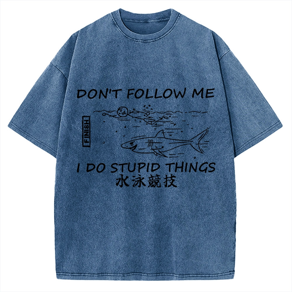 Don't follow me I do stupid things Japanese Vintage Washed T-shirt