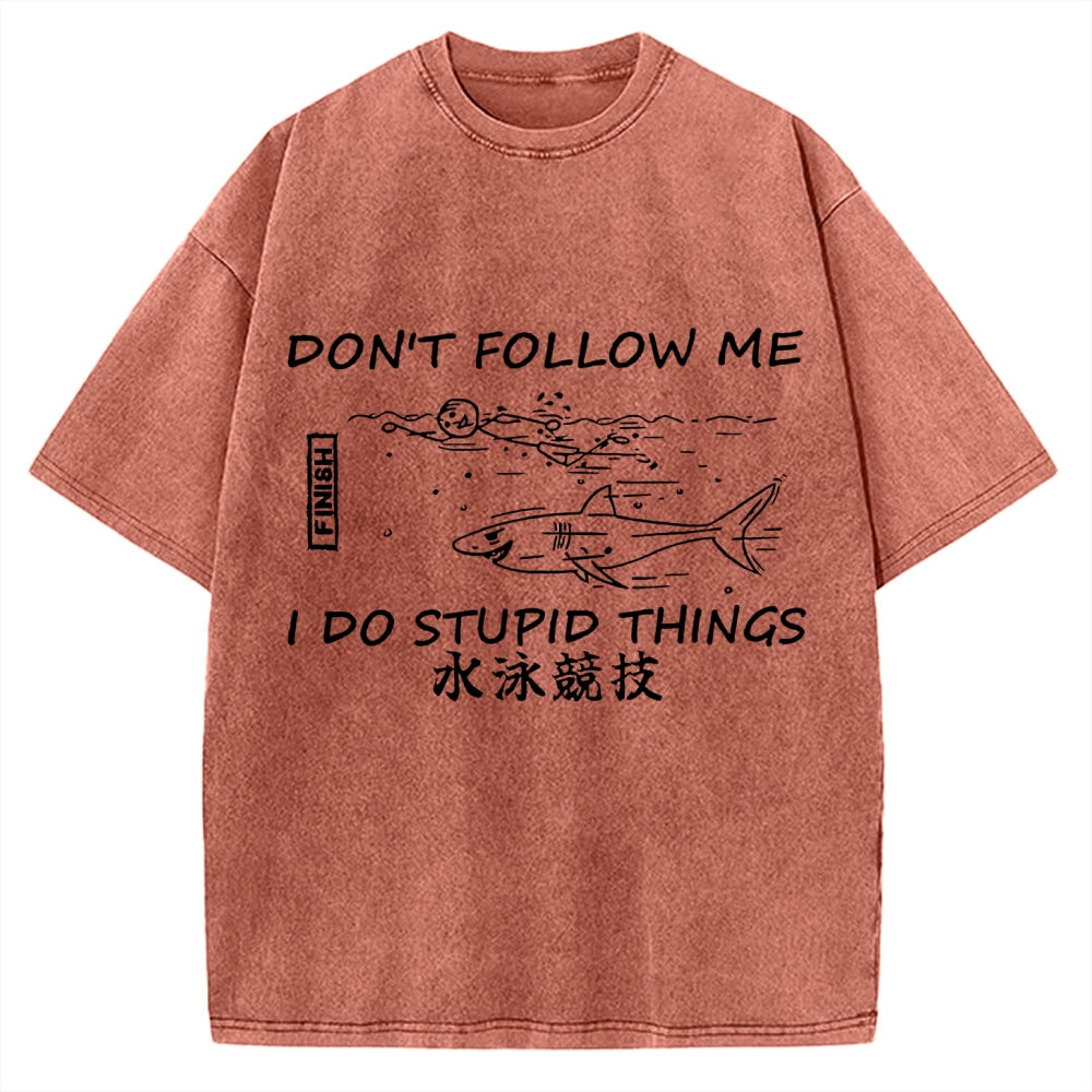 Don't follow me I do stupid things Japanese Vintage Washed T-shirt
