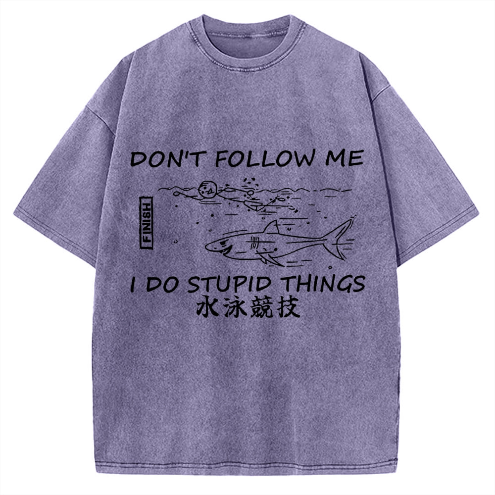Don't follow me I do stupid things Japanese Vintage Washed T-shirt