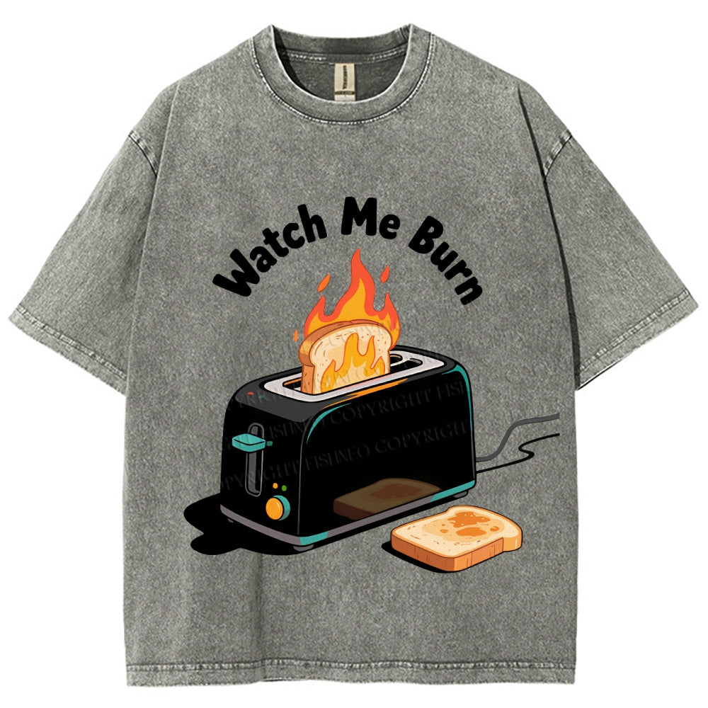 Unisex Watch Me Burn Printed Washed T-Shirt