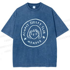 Unisex Always Sleep Club Printed Washed Tee