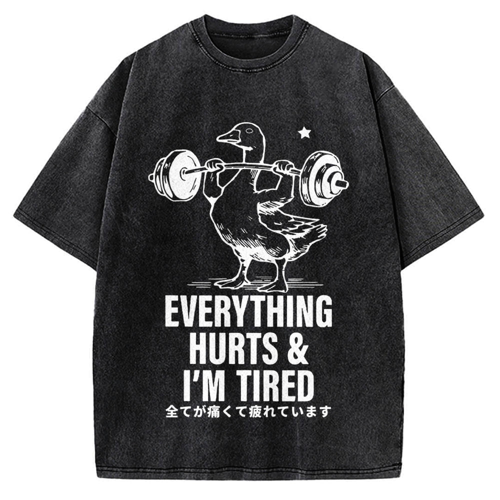 Everything Hurts And I'm Tired Vintage Washed T-shirt