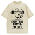 Everything Hurts And I'm Tired Vintage Washed T-shirt