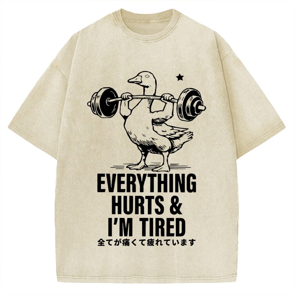 Everything Hurts And I'm Tired Vintage Washed T-shirt