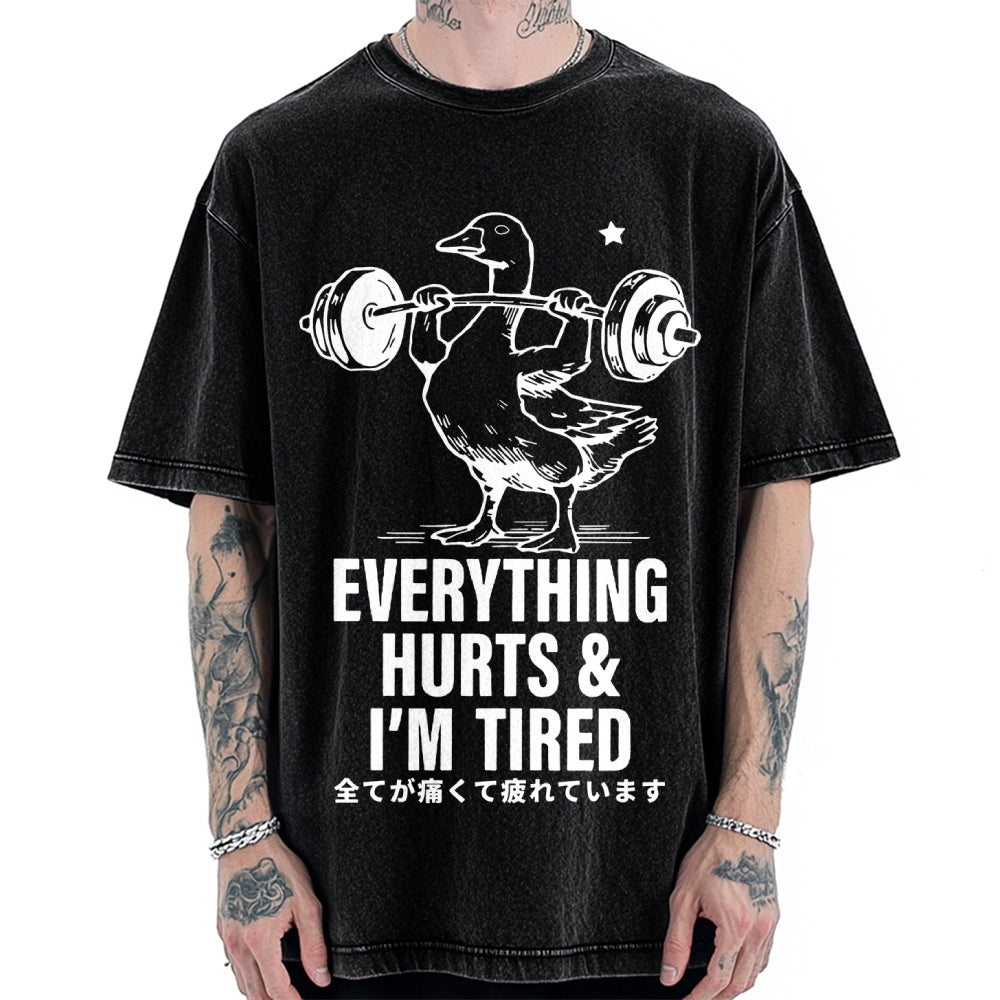 Everything Hurts And I'm Tired Vintage Washed T-shirt