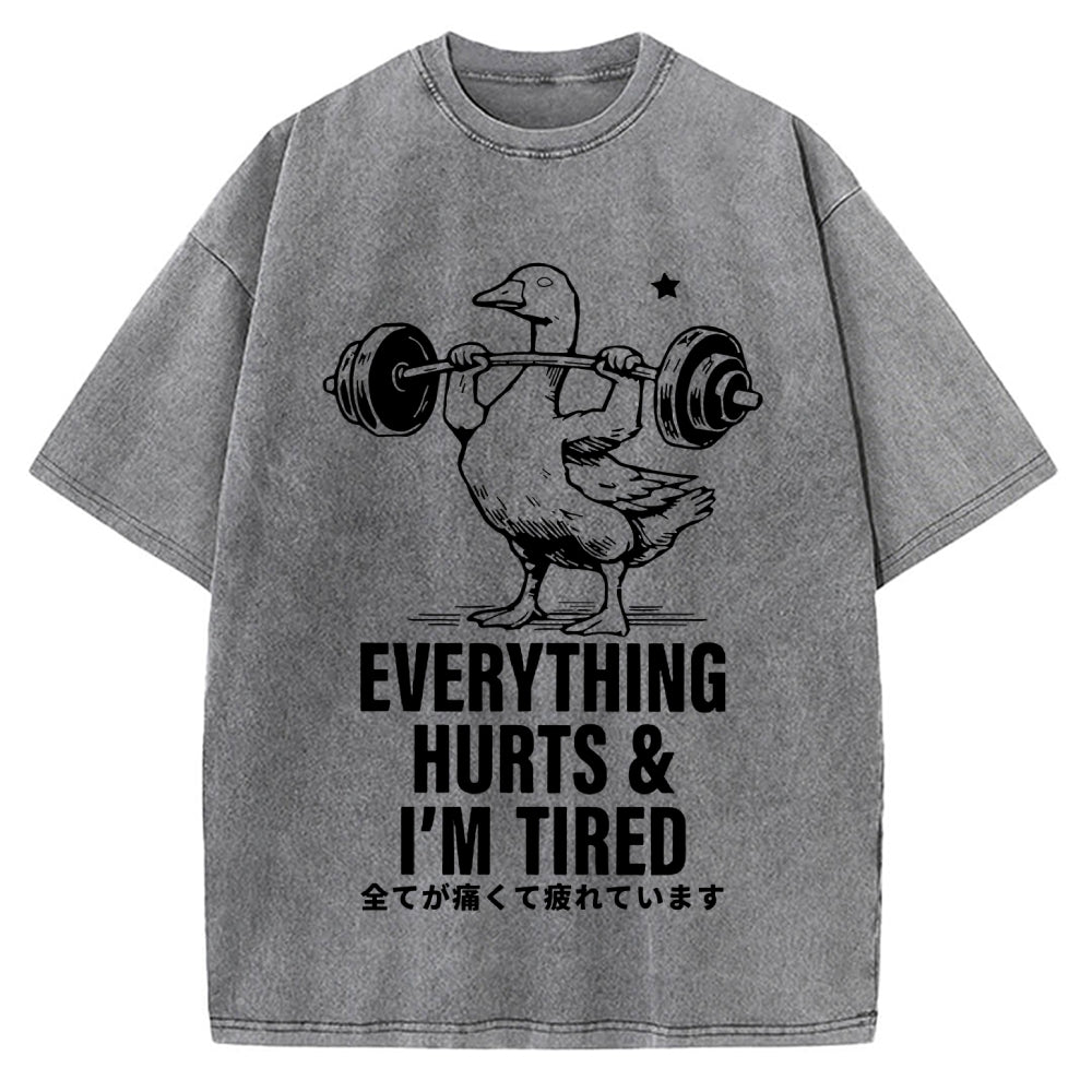 Everything Hurts And I'm Tired Vintage Washed T-shirt