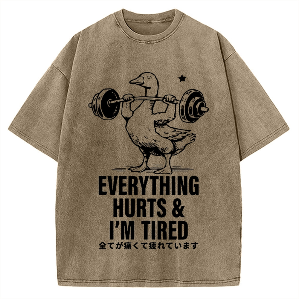 Everything Hurts And I'm Tired Vintage Washed T-shirt