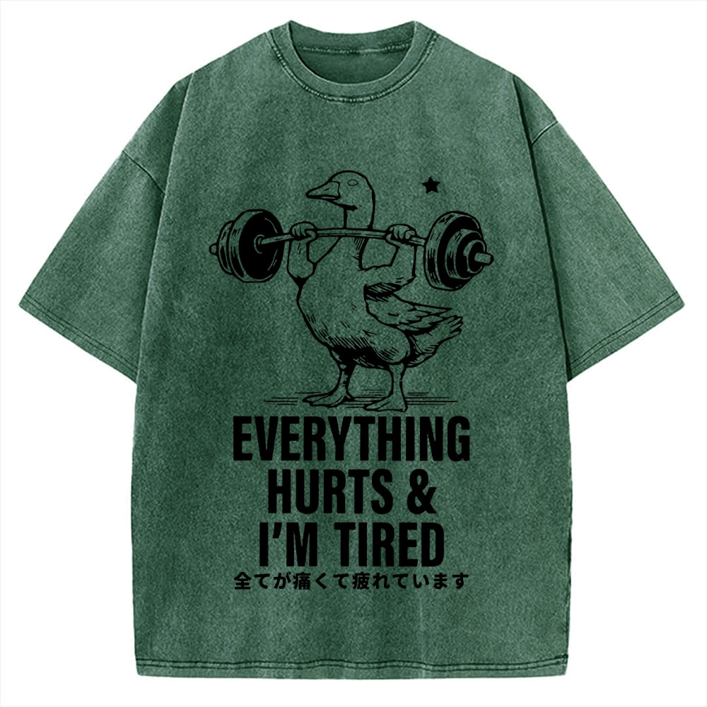 Everything Hurts And I'm Tired Vintage Washed T-shirt
