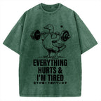 Everything Hurts And I'm Tired Vintage Washed T-shirt