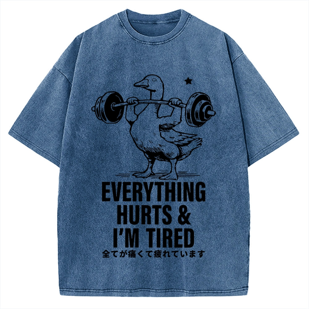 Everything Hurts And I'm Tired Vintage Washed T-shirt