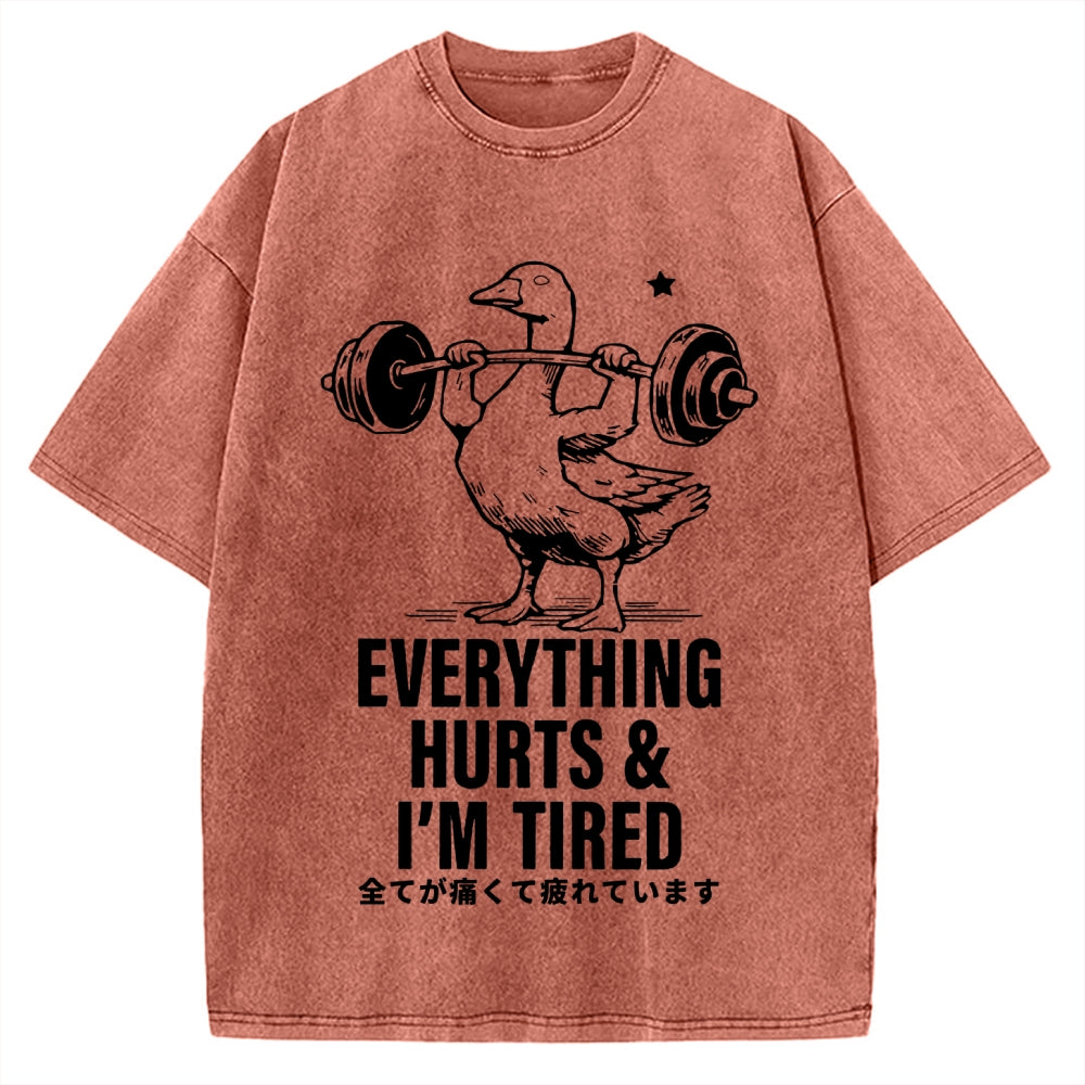 Everything Hurts And I'm Tired Vintage Washed T-shirt