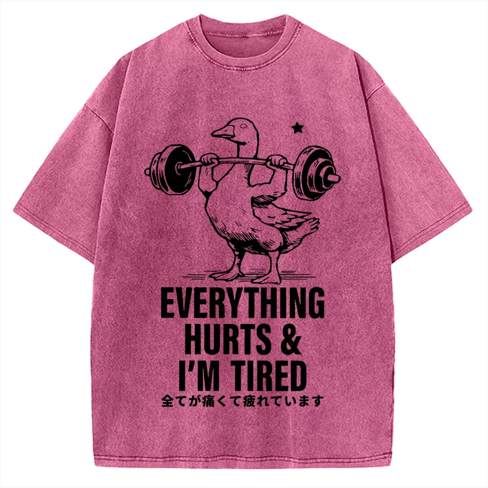 Everything Hurts And I'm Tired Vintage Washed T-shirt