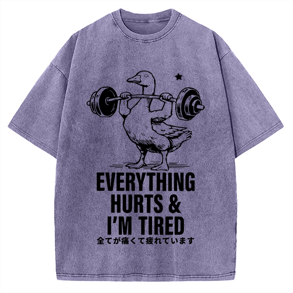 Everything Hurts And I'm Tired Vintage Washed T-shirt